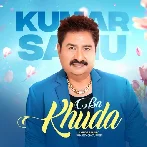 Ba Khuda - Kumar Sanu