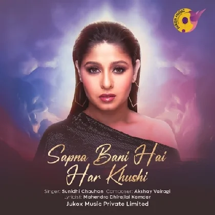 Sapna Bani Hai Har Khushi - Sunidhi Chauhan