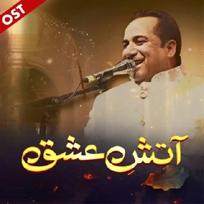 Aatish E Ishq - Rahat Fateh Ali Khan