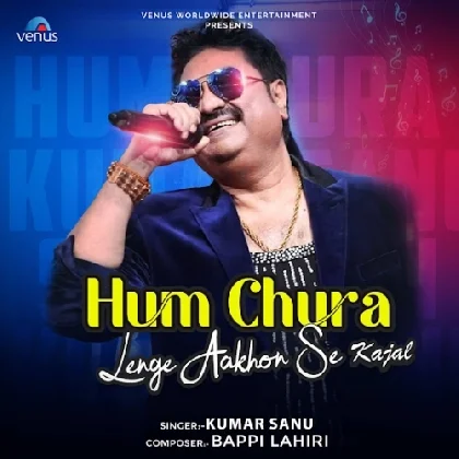 Hum Chura Lenge Aakhon Se Kajal - Kumar Sanu