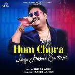 Hum Chura Lenge Aakhon Se Kajal - Kumar Sanu