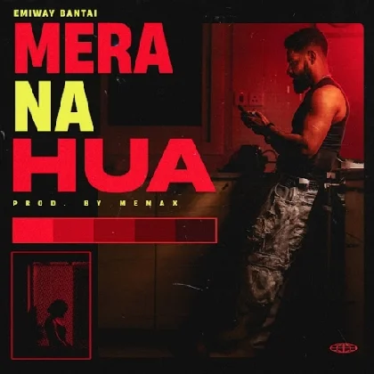 Mera Na Hua - Emiway Bantai