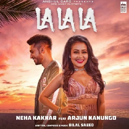 La La La - Neha Kakkar