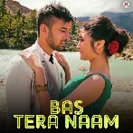 Bas Tera Naam - Kunal Ganjawala