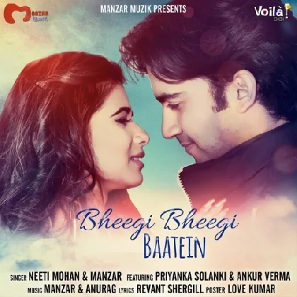 Bheegi Bheegi Baatein - Neeti Mohan