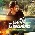 Yeh Dil Deewana - Gurnazar