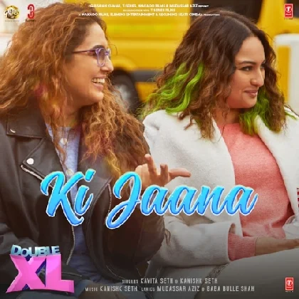 Ki Jaana (Double XL)