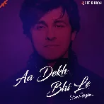 Aa Dekh Bhi Le - Sonu Nigam